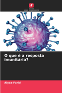 O que ? a resposta imunitria?