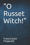 O Russet Witch!