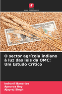 O sector agr?cola indiano ? luz das leis da OMC: Um Estudo Cr?tico