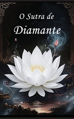 O Sutra de Diamante: Um Guia para a Perfei??o da Sabedoria - Autri Books