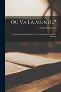 O? va la monde?: Consid?rations philosophiques sur l'organisation sociale de demain