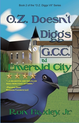 O.Z. Doesn't Diggs G.C.C. At Emerald City - Baxley, Ron, Jr., and Ridge-Husum, Loreen (Cover design by), and Williams-Barnier, Cyndi (Editor)