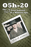 O5h-20: The 96% True Journal of a Military Spy