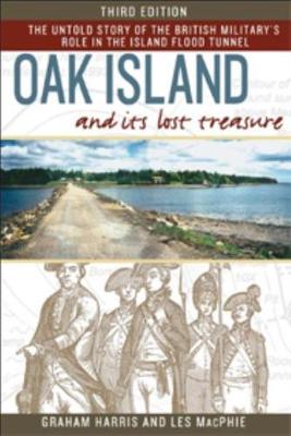 Oak Island and Its Lost Treasure: Third Edition - Harris, Graham, and Macphie, Les