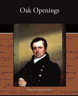 Oak Openings - Cooper, James Fenimore