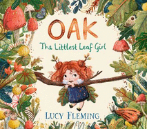 Oak, the Littlest Leaf Girl: A warm, reassuring story perfect for helping worried children feel brave about change