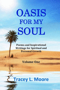 Oasis For My Soul: Poems and Inspirational Writings for Spiritual and Personal Growth