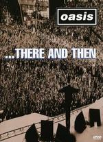 Oasis: There and Then