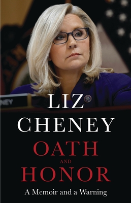 Oath and Honor: A Memoir and a Warning - Cheney, Liz