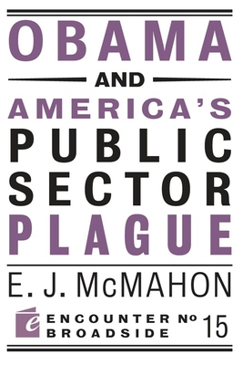 Obama and America's Public Sector Plague - McMahon, Edmund J