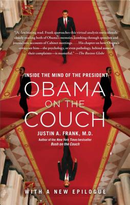 Obama on the Couch: Inside the Mind of the President - Frank M D, Justin A, Dr.