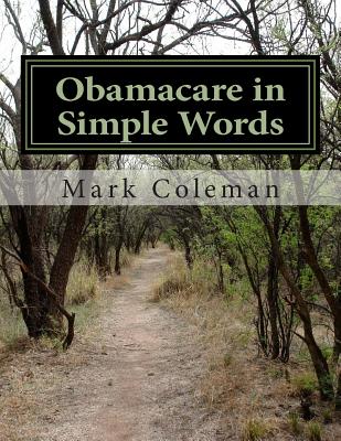Obamacare in Simple Words - Coleman, Mark