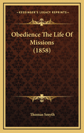 Obedience The Life Of Missions (1858)