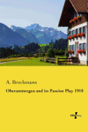 Oberammergau and Its Passion Play 1910