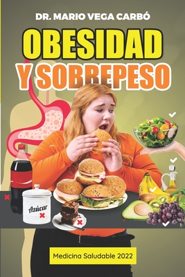 Obesidad y sobrepeso: Medicina saludable - Vega Carb, Mario, Dr.