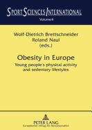 Obesity in Europe: Young People's Physical Activity and Sedentary Lifestyles - Brettschneider, Wolf-Dietrich (Editor), and Naul, Roland (Editor)