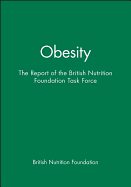 Obesity: The Report of the British Nutrition Foundation Task Force