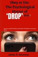 Obey or Die: The Psychological Horror of 'Drop' (2025): Tech Terror, Modern Morality, and the Movie That Made Us Scared of Our Phones