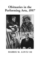 Obituaries in the Performing Arts, 1997: Film, Television, Radio, Theatre, Dance, Music, Cartoons and Pop Culture