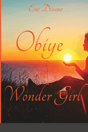 Obiye: The Wonder Girl