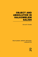 Object and Absolutive in Halkomelem Salish (Rle Linguistics F: World Linguistics)