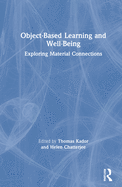 Object-Based Learning and Well-Being: Exploring Material Connections