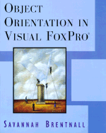 Object Orientation in Visual FoxPro