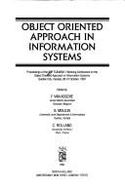 Object Oriented Approach in Information Systems: Proceedings of the Ifip Tc8/Wg8.1 Working Conference on the Object Oriented Approach in Information Systems, Quebec City, Canada, 28-31 October, 1991