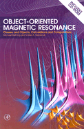 Object-Oriented Magnetic Resonance: Classes and Objects, Calculations and Computations - Mehring, Michael, and Weberrub, Volker Achim, and Mehring, M