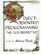 Object-Oriented Programming: The Clos Perspective