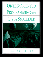 Object-Oriented Programming with C++ and Smalltalk - Drake, Caleb