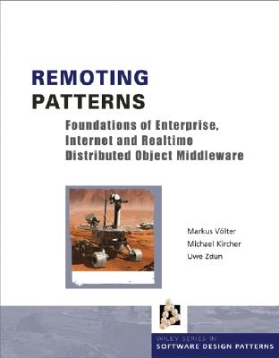 Object Oriented Remoting: Foundations of Enterprise, Internet and Realtime Distributed Object Middleware - Volter, Markus, and Kircher, Michael, and Zdun, Uwe