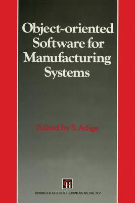 Object-Oriented Software for Manufacturing Systems - Adiga, S