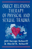 Object Relations Therapy of Physical and Sexual Trauma