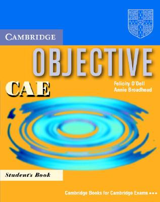 Objective Cae Student's Book - O'Dell, Felicity, and Broadhead, Annie