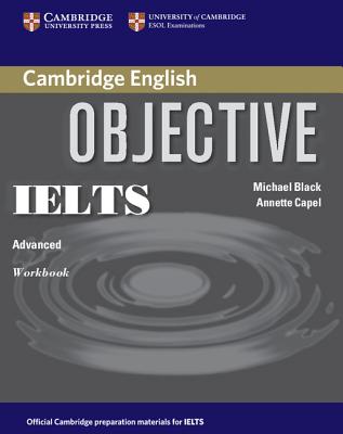 Objective Ielts Advanced Workbook - Capel, Annette, and Black, Michael