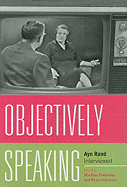 Objectively Speaking: Ayn Rand Interviewed