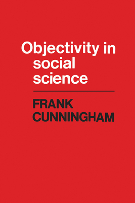 Objectivity in Social Science - Cunningham, Frank