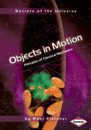 Objects in Motion: Principles of Classical Mechanics