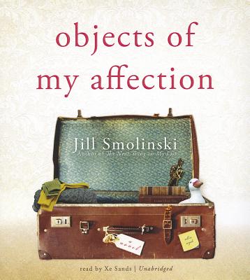 Objects of My Affection - Smolinski, Jill, and Sands, Xe (Read by)