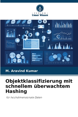 Objektklassifizierung mit schnellem ?berwachtem Hashing - Kumar, M Aravind