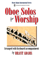 Oboe Solos for Worship: Arranged with Keyboard Accompaniment