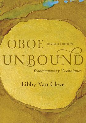 Oboe Unbound: Contemporary Techniques - Van Cleve, Libby, Ms.