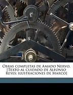 Obras completas de Amado Nervo. [Texto al cuidado de Alfonso Reyes; ilustraciones de Marco] Volume 11