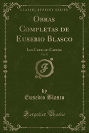 Obras Completas de Eusebio Blasco, Vol. 27: Los Curas En Camisa (Classic Reprint)