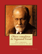 Obras Completas de Sigmund Freud: En Orden Cronologico 6-21
