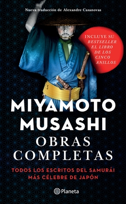 Obras Completas: Todos Los Escritos del Samuri Ms C?lebre de Jap?n - Musashi, Miyamoto