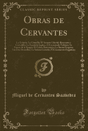 Obras de Cervantes: La Galatea; La Gitanilla; El Amante Liberal; Rinconete y Cortadillo; La Espaola Inglesa; El Licenciado Vidriera; La Fuerza de la Sangre; El Celoso Estremeo; La Ilustre Fregona; Las DOS Doncellas; La Seora Cornelia; El Casamiento