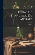 Obras De Francisco De Moraes; Volume 3