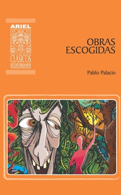 Obras escogidas - Rodr?guez Castelo, Hernn (Introduction by), and Palacio, Pablo